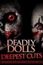 Watch Deadly Dolls: Deepest Cuts Watch123movies