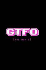 Watch GTFO: Get the F&#% Out Watch123movies