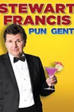 Watch Stewart Francis: Pun Gent Watch123movies