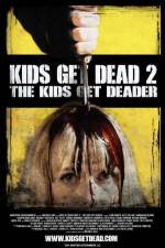 Watch Kids Get Dead 2: The Kids Get Deader Watch123movies