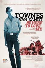 Watch Be Here to Love Me A Film About Townes Van Zandt Watch123movies