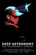 Watch Deep Astronomy and the Romantic Sciences Watch123movies