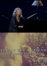 Watch You\'ve Got a Friend: The Carole King Story Watch123movies