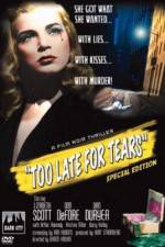 Watch Too Late for Tears Watch123movies