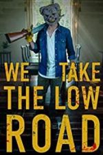 Watch We Take the Low Road Watch123movies