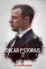 Watch Oscar Pistorious: The Shocking Release Watch123movies