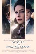 Watch Despite the Falling Snow Watch123movies