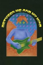 Watch Between Me and My Mind Watch123movies