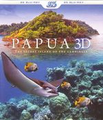 Watch Papua 3D the Secret Island of the Cannibals Watch123movies