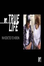 Watch True Life: I?m Addicted To Heroin Watch123movies