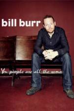 Watch Bill Burr You People Are All the Same Watch123movies