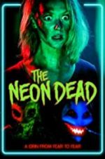 Watch The Neon Dead Watch123movies