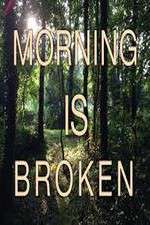 Watch Morning is Broken Watch123movies