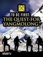 Watch To Be First: The Quest for Yangmolong Watch123movies
