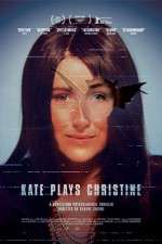 Watch Kate Plays Christine Watch123movies