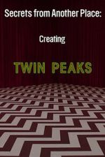 Watch Secrets from Another Place: Creating Twin Peaks Watch123movies