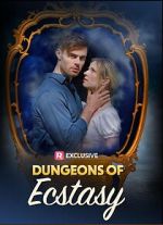 Watch Dungeons of Ecstasy Watch123movies