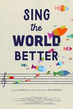 Watch Sing the World Better Watch123movies