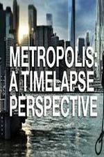 Watch Metropolis: A Time Lapse Perspective Watch123movies