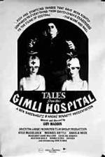 Watch Tales from the Gimli Hospital Watch123movies