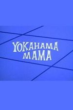 Watch Yokahama Mama Watch123movies
