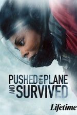 Watch Pushed Off a Plane and Survived Watch123movies