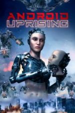 Watch Android Uprising Watch123movies
