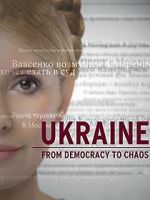 Watch Ukraine: From Democracy to Chaos Watch123movies