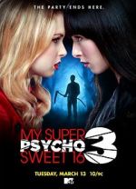 Watch My Super Psycho Sweet 16: Part 3 Watch123movies