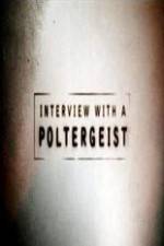 Watch Interview with a Poltergeist Watch123movies