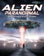 Watch Alien Paranormal: Dark Intruders and ET Enigmas Watch123movies