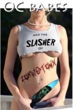 Watch O.C. Babes and the Slasher of Zombietown Watch123movies