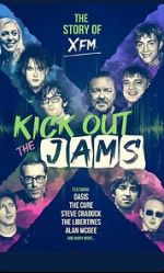 Watch Kick Out the Jams: The Story of XFM Watch123movies
