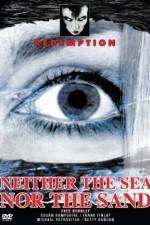 Watch Neither the Sea Nor the Sand Watch123movies