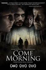 Watch Come Morning Watch123movies