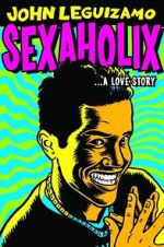 Watch John Leguizamo: Sexaholix... A Love Story (TV Special 2002) Watch123movies