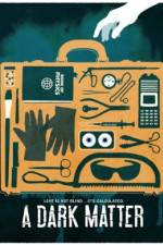 Watch A Dark Matter Watch123movies