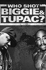 Watch Who Shot Biggie & Tupac Watch123movies