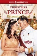 Watch Christmas with a Prince - Becoming Royal Watch123movies