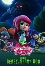 Watch Strawberry Shortcake and the Beast of Berry Bog Watch123movies