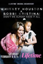 Watch Whitney Houston & Bobbi Kristina: Didn\'t We Almost Have It All Watch123movies