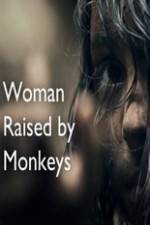 Watch Woman Raised By Monkeys Watch123movies