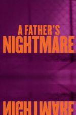 Watch A Father\'s Nightmare Watch123movies