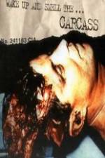 Watch Carcass - Wake Up and Smell the Carcass Watch123movies