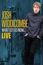 Watch Josh Widdicombe: What Do I Do Now Watch123movies