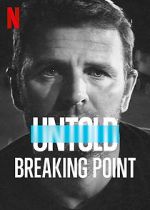 Watch Untold: Breaking Point Watch123movies