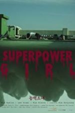 Watch Superpower Girl Watch123movies