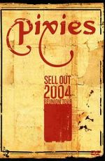 Watch The Pixies Sell Out: 2004 Reunion Tour Watch123movies
