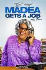 Watch Tyler Perry\'s Madea Gets a Job: The Play Watch123movies