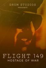 Watch Flight 149: Hostage of War Watch123movies